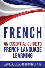 French: An Essential Guide to French Language Learning