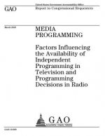 Media programming: factors influencing the availability of independent programming in television and programming decisions in radio: repo
