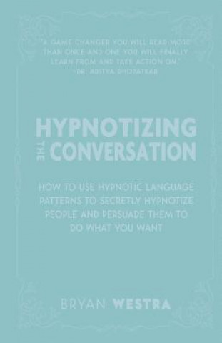Hypnotizing The Conversation