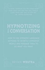 Hypnotizing The Conversation