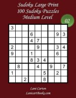 Sudoku Large Print - Medium Level - N°2: 100 Medium Sudoku Puzzles - Puzzle Big Size (8.3