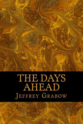 The Days Ahead