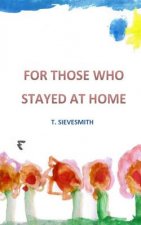 For Those Who Stayed At Home