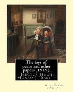 The toys of peace and other papers (1919). By: H. H. Munro ( 