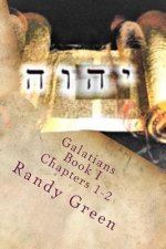 Galatians Book I: Chapters 1-2: Volume 14 of Heavenly Citizens in Earthly Shoes, An Exposition of the Scriptures for Disciples and Young