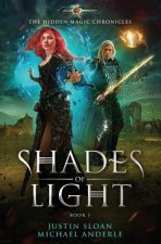 Shades of Light: Age Of Magic - A Kurtherian Gambit Series