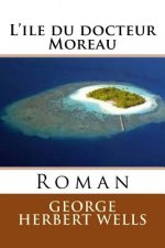 L'ile du docteur Moreau: Roman