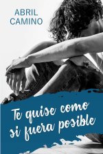 Te quise como si fuera posible