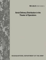 Aerial Delivery Distribution in the Theater of Operations (FM 4-20.41 / FM 10-500-1)