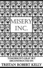 Misery Inc.: Tomorrow's Gray Sky Deconstructed