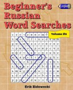 Beginner's Russian Word Searches - Volume 6