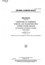 Exploring augmented reality: hearing before the Committee on Commerce