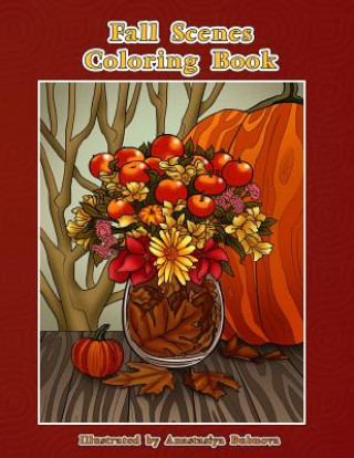 Fall Scenes Coloring Book: Autumn Scenes To Color And Enjoy