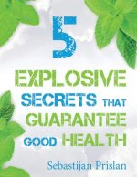 5 Explosive Secrets That Guarantee Good Health: Millions of people are struggling with lifestyle makeovers and weight loss. If you're one of them and