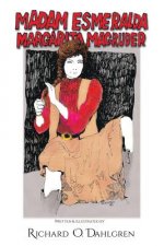 Madam Esmeralda Margarita Magruder: Born in 1818... disappeared in 1960