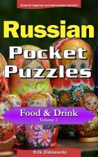 Russian Pocket Puzzles - Food & Drink - Volume 2: A Collection of Puzzles and Quizzes to Aid Your Language Learning