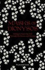 Masks of Dionysos: Getting to Know the God Through His Heroes and Heroines