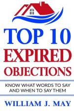 Top 10 Expired Objections: Know What Words to Say and When to Say Them
