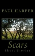Scars: Six short stories