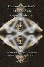 Aleister Crowley's Influence on Pop-Occulture