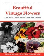 Beautiful Vintage Flowers: A Grayscale Coloring Book for Adults
