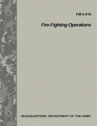 Fire-Fighting Operations (FM 5-415)