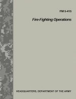 Fire-Fighting Operations (FM 5-415)