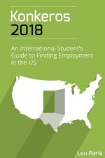 Konkeros 2018: An International Student's Guide to Finding Employment in the US