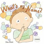 What's my name? CONOR