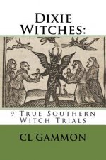 Dixie Witches: 9 True Southern Witch Trials