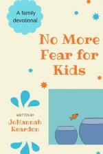 No More Fear for Kids: A family devotional