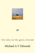 10: Ten tales on the genre, Eternal