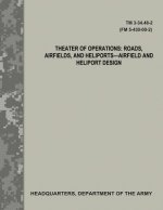 Theater of Operations: Roads, Airfields, and Heliports - Airfield and Heliport Design (TM 3-34.48-2 / FM 5-430-00-2)