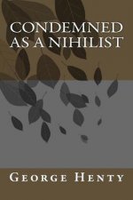 Condemned as a Nihilist