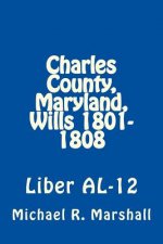 Charles County, Maryland, Wills 1801-1808: Liber AL-12