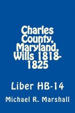 Charles County, Maryland, Wills 1818-1825: Liber HB-14