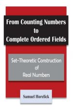 From Counting Numbers to Complete Ordered Fields: Set-Theoretic Construction of