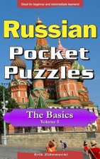 Russian Pocket Puzzles - The Basics - Volume 5: A Collection of Puzzles and Quizzes to Aid Your Language Learning