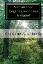 Vilt växande begär i grevinnans trädg?rd