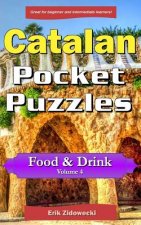 Catalan Pocket Puzzles - Food & Drink - Volume 4: A collection of puzzles and quizzes to aid your language learning