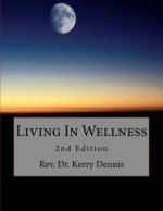 Living In Wellness: 2nd Edition