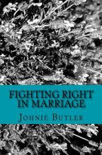 Fighting Right in Marriage