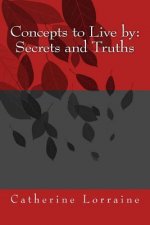 Concepts to Live by: Secrets and Truths