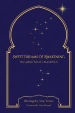 Sweet Dreams of Awakening: 365 Good Night Blessings
