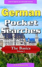 German Pocket Searches - The Basics - Volume 1: A set of word search puzzles to aid your language learning