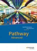 Pathway Advanced - Lese- und Arbeitsbuch Englisch für die Qualifikationsphase der gymnasialen Oberstufe - Ausgabe Niedersachsen u.a., m. 1 Buch, m. 1