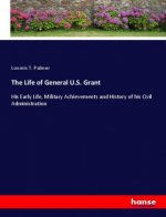 The Life of General U.S. Grant