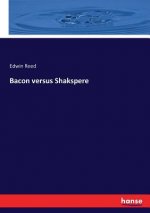 Bacon versus Shakspere