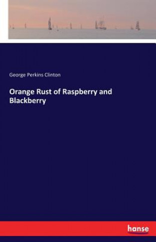 Orange Rust of Raspberry and Blackberry