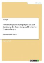 Vorteilhaftigkeitsüberlegungen bei der Ausübung des Bewertungswahlrechts bei Umwandlungen